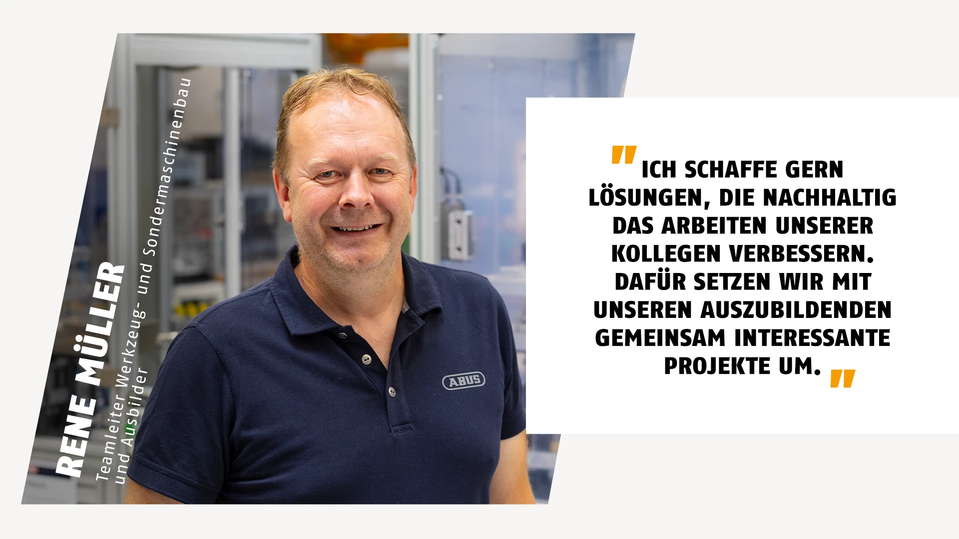 Portrait eines Teamleiters aus dem Werkzeugbau mit Zitat über die gute Zusammenarbeit © ABUS
