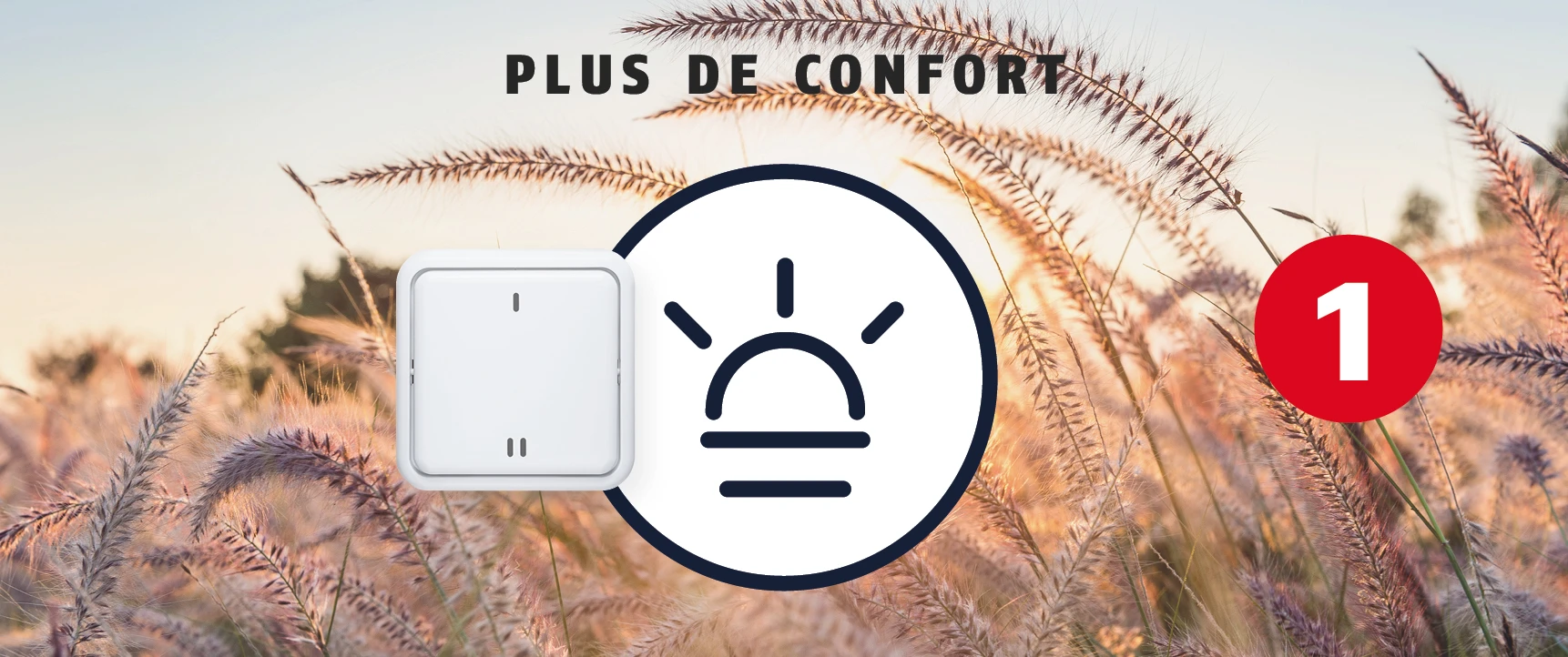 Le matin, il suffit d'appuyer sur le bouton pour allumer la lumière...