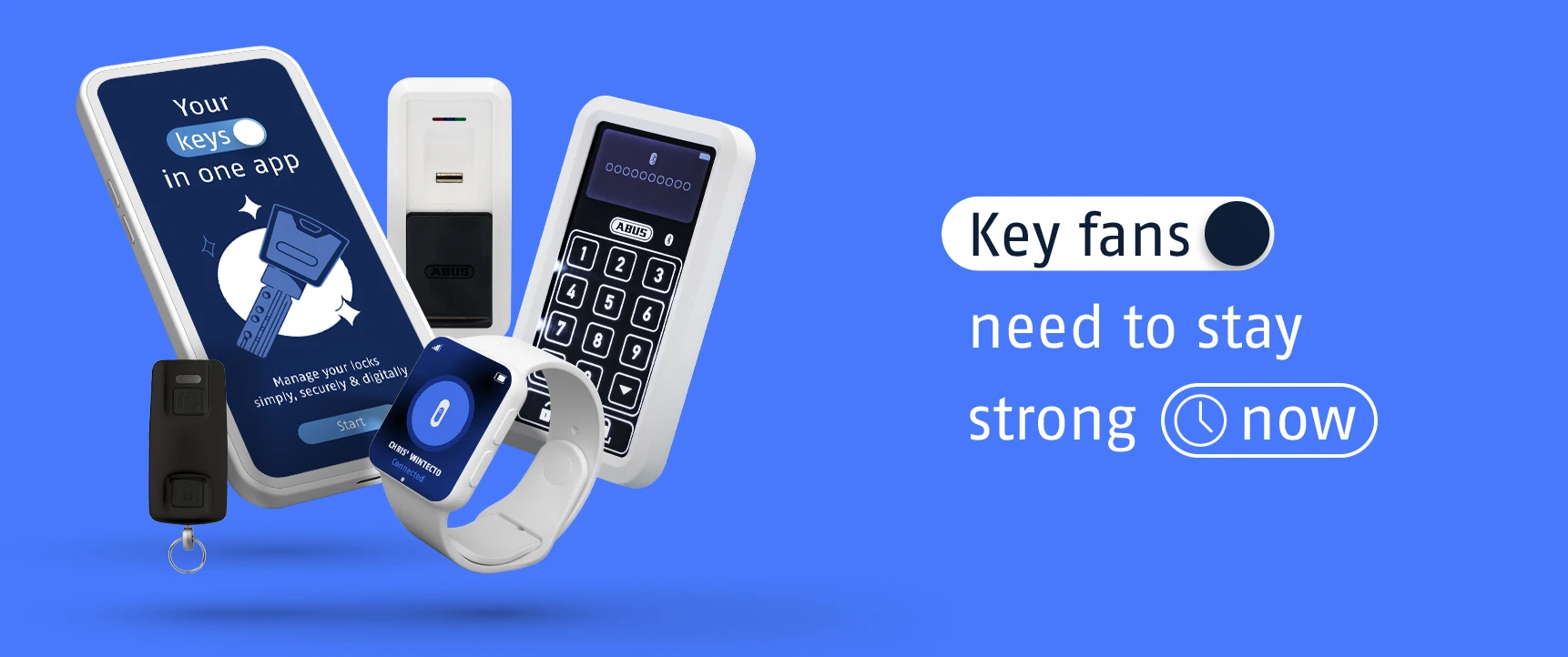Skriften på bildet: "Key fans need to stay strong now" ved siden av produkter som tastatur, fingerskanner, fjernkontroll, smarttelefon og smartklokke © ABUS
